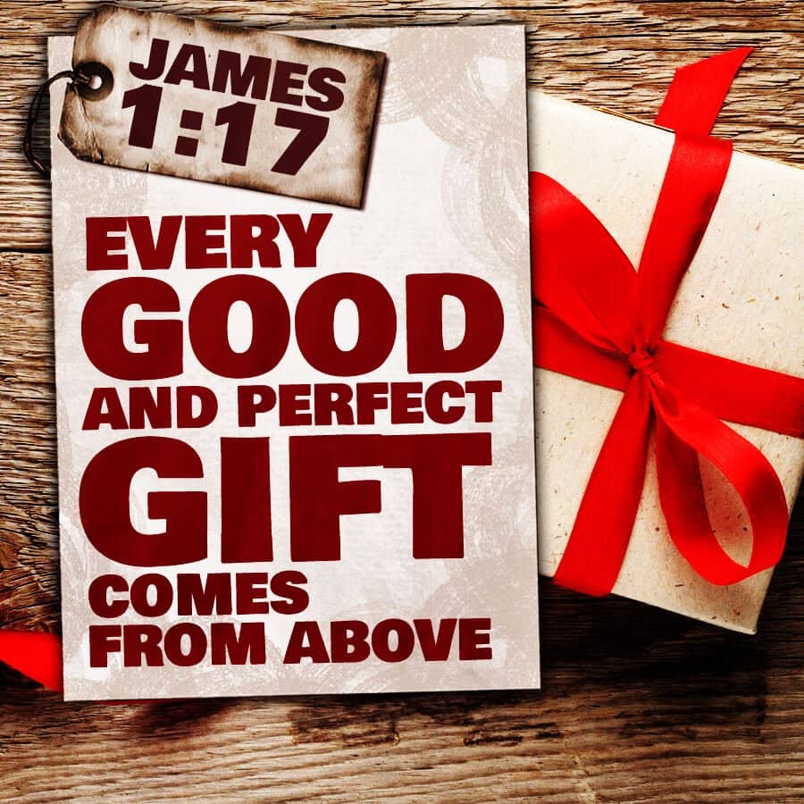 Every good and perfect gift comes from above