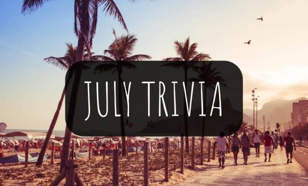 July Trivia Questions and Answers
